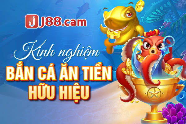 Kinh nghiệm bắn cá ăn tiền hữu hiệu Kinh nghiệm bắn cá ăn tiền hữu hiệu