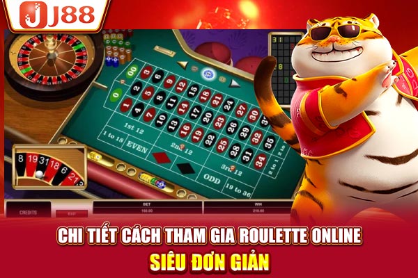 Chi tiết cách tham gia Roulette online siêu đơn giản Chi tiết cách tham gia Roulette online siêu đơn giản